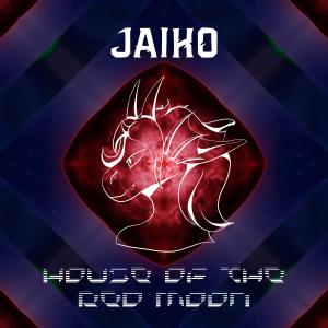 ดาวน์โหลดและฟังเพลง House of the Red Moon พร้อมเนื้อเพลงจาก Jaiko