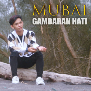 Album GAMBARAN HATI oleh Mubai