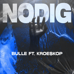Listen to Nodig (Explicit) song with lyrics from Bulle