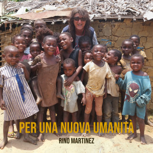 收听Rino Martinez的Per una nuova Umanità歌词歌曲