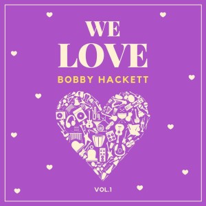 Album We Love Bobby Hackett, Vol. 1 from Bobby Hackett