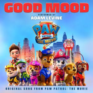 ดาวน์โหลดและฟังเพลง Good Mood (Original Song From Paw Patrol: The Movie) พร้อมเนื้อเพลงจาก Adam Levine