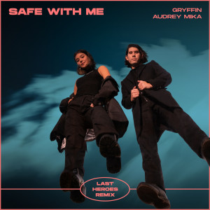 收聽Gryffin的Safe With Me (Last Heroes Remix)歌詞歌曲