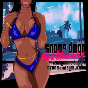 收聽Snoop Dogg的Do It When I'm In It (Explicit)歌詞歌曲
