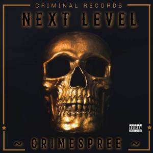 ดาวน์โหลดและฟังเพลง Next Level (Explicit) พร้อมเนื้อเพลงจาก Crimespree