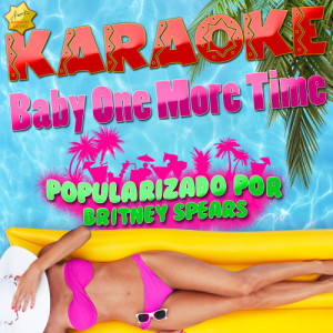 收聽Ameritz Karaoke Latino的Baby One More Time (Popularizado por Britney Spears) [Karaoke Version] (Karaoke Version)歌詞歌曲