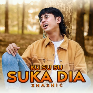 Album Ku Su Su Suka Dia oleh Shashic