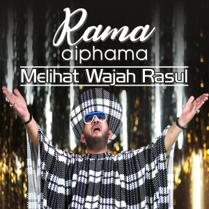 收聽Rama Aiphama的Melihat Wajah Rasul歌詞歌曲