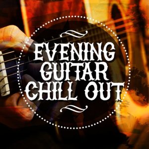 Guitar Chill Out的專輯Evening Guitar Chill Out
