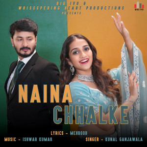 Kunal Ganjawala的专辑Naina Chhalke