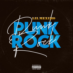 收聽Lil Mexiko的Punk Rock (Explicit)歌詞歌曲