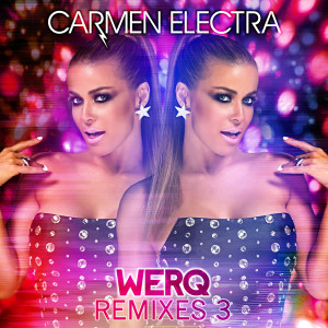 Carmen Electra的專輯Werq (Remixes 3)