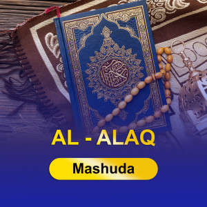 ดาวน์โหลดและฟังเพลง Al-Alaq (Irama Hijaz) พร้อมเนื้อเพลงจาก Mashuda