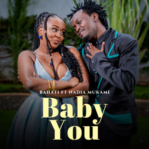อัลบัม Baby You (feat. Nadia Mukami) ศิลปิน Bahati