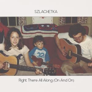 收聽Szlachetka的Right There All Along (on and On)歌詞歌曲