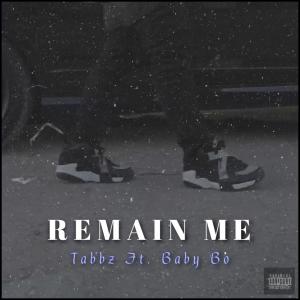 收聽TaBBz的Remain Me (Explicit)歌詞歌曲