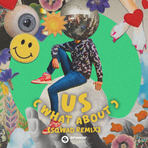 Sqwad的專輯Us (What About) [SQWAD Remix]