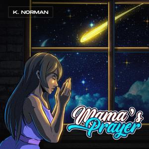 收聽K. Norman的Mama's Prayer歌詞歌曲