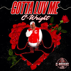 Listen to Gotta Luv Me song with lyrics from C Wright