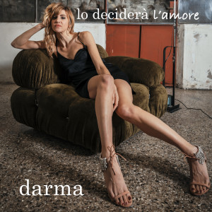 Dengarkan Lo deciderà l'amore lagu dari Darma dengan lirik