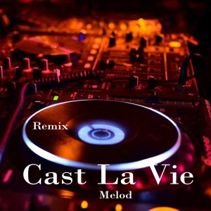 Dj Icha的专辑Cast La Vie Melod (Remix)