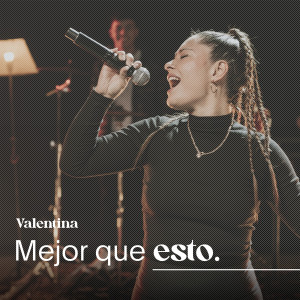 Valentina的专辑Mejor Que Esto