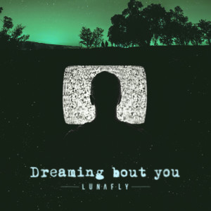Album Dreaming bout you oleh LUNAFLY