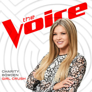 收聽Charity Bowden的Girl Crush (The Voice Performance)歌詞歌曲
