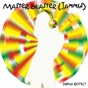 Dread Effect的專輯Master Blaster (Jammin)