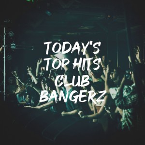 Today's Top Hits Club Bangerz dari Cover Nation