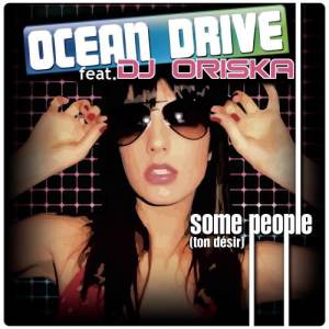 ดาวน์โหลดและฟังเพลง Some People (ton désir) (Radio Edit) พร้อมเนื้อเพลงจาก Ocean Drive