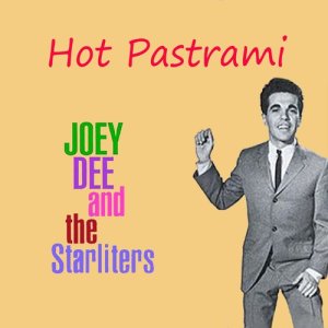 อัลบัม Hot Pastrami ศิลปิน Joey Dee & The Starlighters