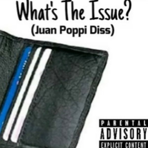 Album What’s the Issue (Juan Poppi Diss) (Explicit) from OG Block