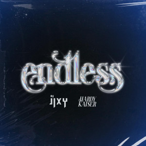 Listen to Endless song with lyrics from DJ JIXY