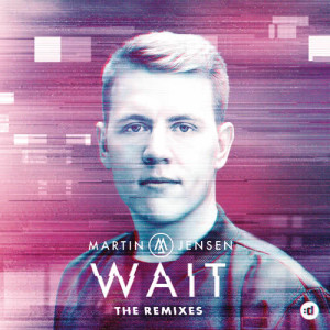 收聽Martin Jensen的Wait (Nector Remix)歌詞歌曲