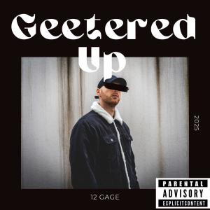 12 Gage的专辑Geetered Up (feat. Dj Bub & Caveman) (Explicit)