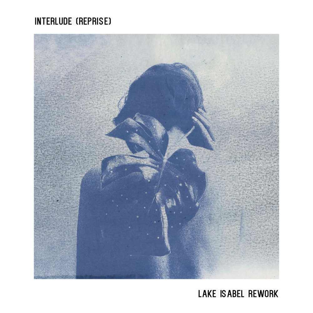 Interlude (Reprise) (Lake Isabel Rework) (Lake Isabel Rework|Reprise)