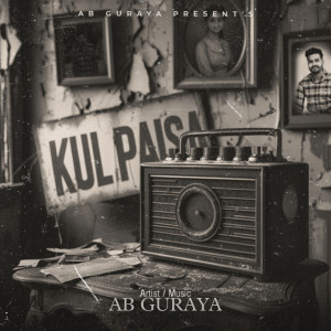 Listen to Kul Paisa song with lyrics from AB GURAYA