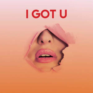 ดาวน์โหลดและฟังเพลง I Got U พร้อมเนื้อเพลงจาก CDM Project