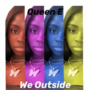 收聽Queen E的We Outside (Explicit)歌詞歌曲