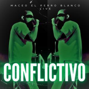 maceo el perro blanco live的專輯conflictivo (live)