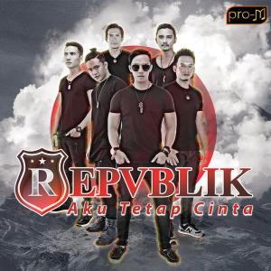 Dengarkan lagu Sayang Sampai Mati nyanyian Republik dengan lirik
