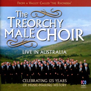 Treorchy Male Choir的專輯Live in Australia