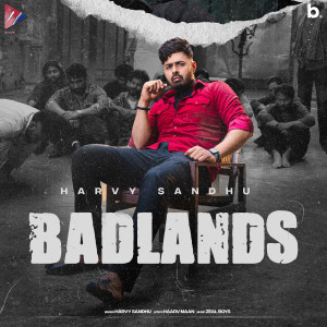 收聽Harvy Sandhu的BadLands歌詞歌曲