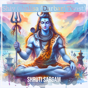 Album Shiv Chalisa (Darbari Twist) from Shruti Sargam