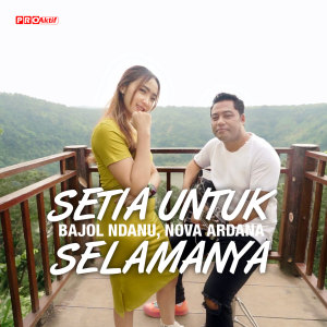 Listen to Setia Untuk Selamanya song with lyrics from Bajol Ndanu