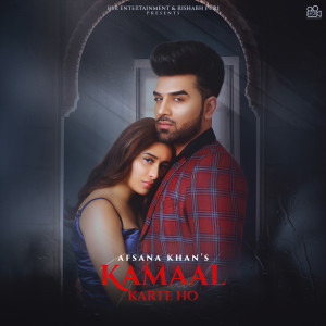 Dengarkan Kamaal Karte Ho lagu dari Afsana Khan dengan lirik