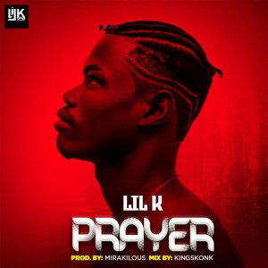 Listen to Prayer song with lyrics from Lil K