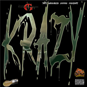 ดาวน์โหลดและฟังเพลง Krazy (Explicit) พร้อมเนื้อเพลงจาก Kountry Macc G