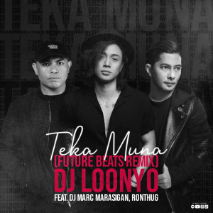 Listen to Teka Muna (Future Beats Remix) song with lyrics from Loonyo